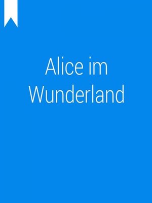 cover image of Alice Abenteuer im Wunderland